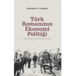 Türk Romanının Ekonomi Politiği / Tanzimat’tan 2. Meşrutiyet’e