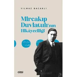 Mircakıp Duvlatulı’nın Hikayeciliği - Yılmaz Bacaklı - Çizgi Kitabevi Yayınları