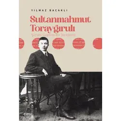 Sultanmahmut Torayğırulı Şiiri Üzerine Bir İnceleme - Yılmaz Bacaklı - Çizgi Kitabevi Yayınları