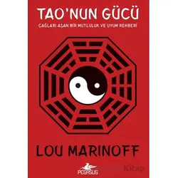 Taonun Gücü: Çağları Aşan Bir Mutluluk ve Uyum Rehberi - Lou Marinoff - Pegasus Yayınları