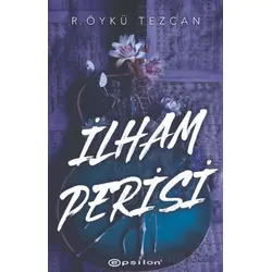 İlham Perisi - R. Öykü Tezcan - Epsilon Yayınevi