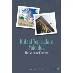 Kutsal Topraklara Yolculuk - Ahmet Özel - Türkiye Diyanet Vakfı Yayınları