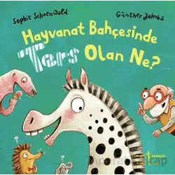Hayvanat Bahçesinde Ters Olan Ne? - Sophie Schoenwald - İş Bankası Kültür Yayınları