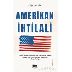 Amerikan İhtilali - Kübra Demir - Siyah Beyaz Yayınları