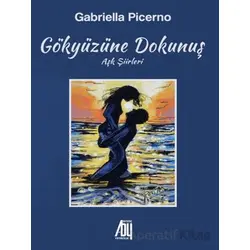 Gökyüzüne Dokunuş (Aşk Şiileri) - Gabriella Picerno - Baygenç Yayıncılık