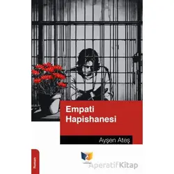 Empati Hapishanesi - Ayşen Ateş - Ateş Yayınları