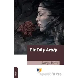 Bir Düş Artığı - Duygu Tamer - Ateş Yayınları