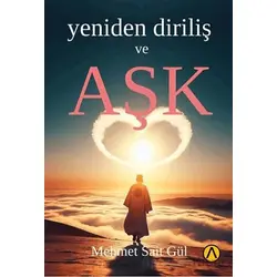 Yeniden Diriliş ve Aşk - Mehmet Sait Gül - Ares Yayınları