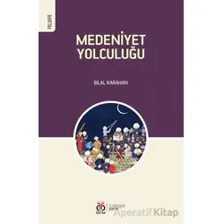 Medeniyet Yolculuğu - Bilal Karahan - DBY Yayınları