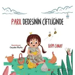 Parıl Dedesinin Çiftliğinde - Ekim Canay - Luna Çocuk Yayınları