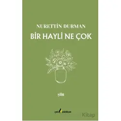 Bir Hayli Ne Çok - Nurettin Durman - Çıra Yayınları
