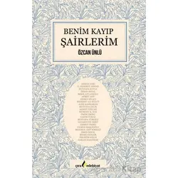 Benim Kayıp Şairlerim - Özcan Ünlü - Çıra Yayınları
