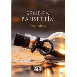 Senden Bahsettim - Özer Yılmaz - Tilki Kitap