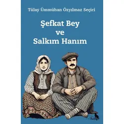 Şefkat Bey ve Salkım Hanım - Tülay Ümmühan Özyılmaz Seçici - Zuzu Kitap