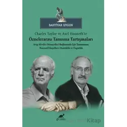 Charles Taylor ve Axel Honneth’te Öznelerarası Tanınma Tartışmaları