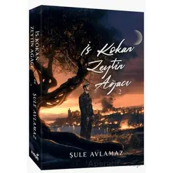 İs Kokan Zeytin Ağacı 2 - Şule Avlamaz - İndigo Kitap