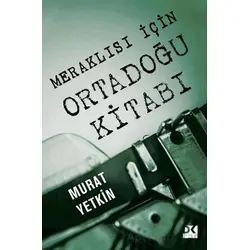 Meraklısı İçin Ortadoğu Kitabı - Murat Yetkin - Doğan Kitap