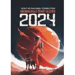 Yerli Bilimkurgu Yükseliyor Bilimkurgu Öykü Seçkisi 2024 - Kolektif - Liman Yayınevi