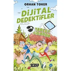 Dijital Dedektifler 4 - Tablet Firarda - Orhan Toker - Acayip Kitaplar
