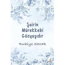 Şairin Mürekkebi Gözyaşıdır - Rukiye Sazak - Cinius Yayınları
