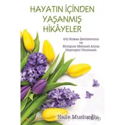 Hayatın İçinden Yaşanmış Hikayeler - Naile Musluoğlu - Cinius Yayınları
