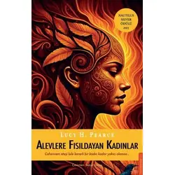 Alevlere Fısıldayan Kadınlar - Lucy H. Pearce - Destek Yayınları