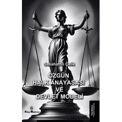 Özgün Halk Anayasası ve Devlet Modeli - Sabahattin Çelik - Kitap Müptelası Yayınları