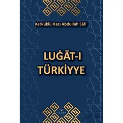 Lugat-I Türkiyye - Kerküklü Hacı Abdullah Safi - Akıl Fikir Yayınları