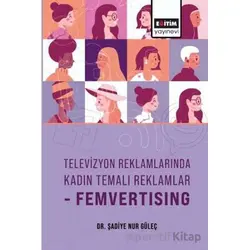 Televizyon Reklamlarında Kadın Temalı Reklamlar-Femvertising