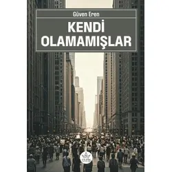 Kendi Olamamışlar - Güven Eren - Elpis Yayınları
