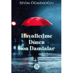 Hayallerime Düşen Son Damlalar - Sevim Öğmenoğlu - Elpis Yayınları