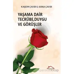 Yaşama Dair Tecrübe, Duygu ve Görüşler - Kaşem Çayır - Kırmızı Çatı Yayınları