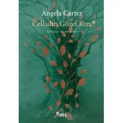 Celladın Güzel Kızı - Angela Carter - Sel Yayıncılık