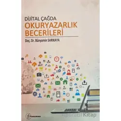 Dijital Çağda Okuryazarlık Becerileri - Bünyamin Sarıkaya - Fenomen Yayıncılık