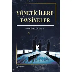 Yöneticilere Tavsiyeler - Metin Barış Ceylan - Fenomen Yayıncılık