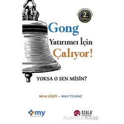 Gong Yatırımcı İçin Çalıyor! - Mine Uzun - Scala Yayıncılık