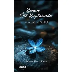 Sonun Öte Kıyılarında Maem Sinhu - Berna Uslu Kaya - Hece Yayınları