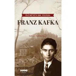Ölümünün 100. Yılında Franz Kafka - Fatma Dore - Hece Yayınları