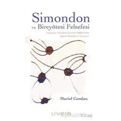 Simondon ve Bireyötesi Felsefesi - Muriel Combes - Livera Yayınevi