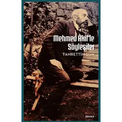 Mehmet Akifle Söyleşiler - Fahrettin Gün - Beyan Yayınları