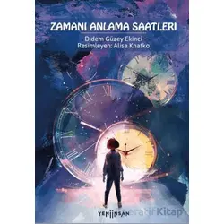 Zamanı Anlama Saatleri - Didem Güzey Ekinci - Yeni İnsan Yayınevi