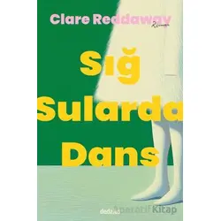 Sığ Sularda Dans - Clare Reddaway - Dedalus Kitap