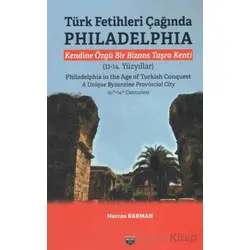 Türk Fetihleri Çağında Philadelphia - Nurcan Barman - Bilgin Kültür Sanat Yayınları
