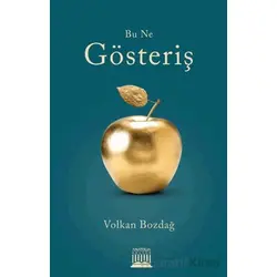 Bu Ne Gösteriş - Volkan Bozdağ - Anatolia Kitap