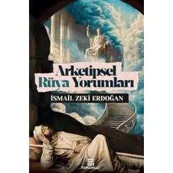 Arketipsel Rüya Yorumları - İsmail Zeki Erdoğan - Toplumsal Kitap