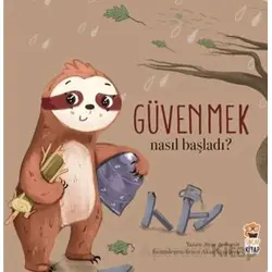 Nasıl Başladı? Güvenmek - Ayşe Aydemir - Sincap Kitap