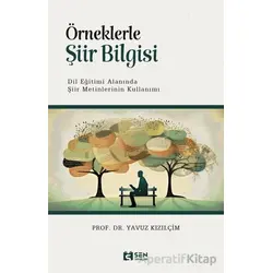 Örneklerle Şiir Bilgisi - Yavuz Kızılçim - Sen Yayınları