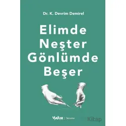 Elimde Neşter Gönlümde Beşer - Kadir Devrim Demirel - Yakın Kitabevi
