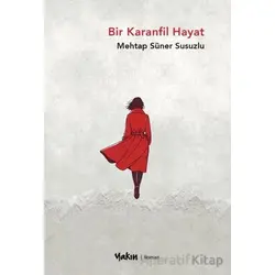 Bir Karanfil Hayat - Mehtap Süner Susuzlu - Yakın Kitabevi