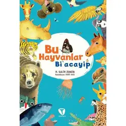 Bu Hayvanlar Bi’acayip - H. Salih Zengin - Turkuvaz Çocuk